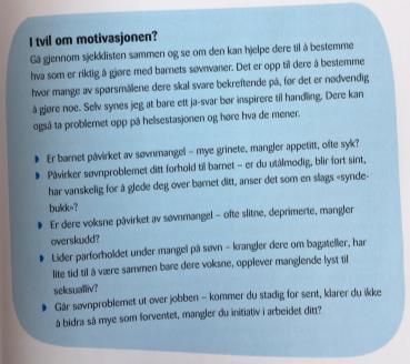 Å LÆRE SEG Å SOVNE SELV ER VIKTIGST Omsorgspersonen kan ha overtatt for mye av barnets selvregulering, for eksempel der