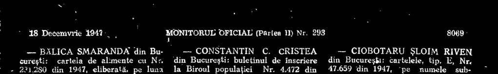sotie, eliberate de Cira 29 politie MONITORIJI.; (3FICIAL (Partea 11) Nr. 293 - CONSTANTIN C. CRISTEA din Bucure9ti: buletinul de inscriere la Biroul populatiei Nr. 4.