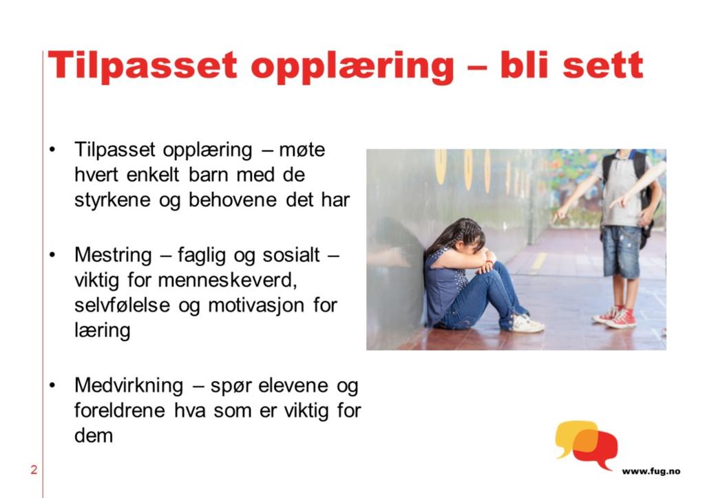 FUG får henvendelser fra foreldre som opplever at barna deres ikke får vist hva de kan. De blir frustrerte og mister troen på seg selv. Da har de det ikke bra på skolen.