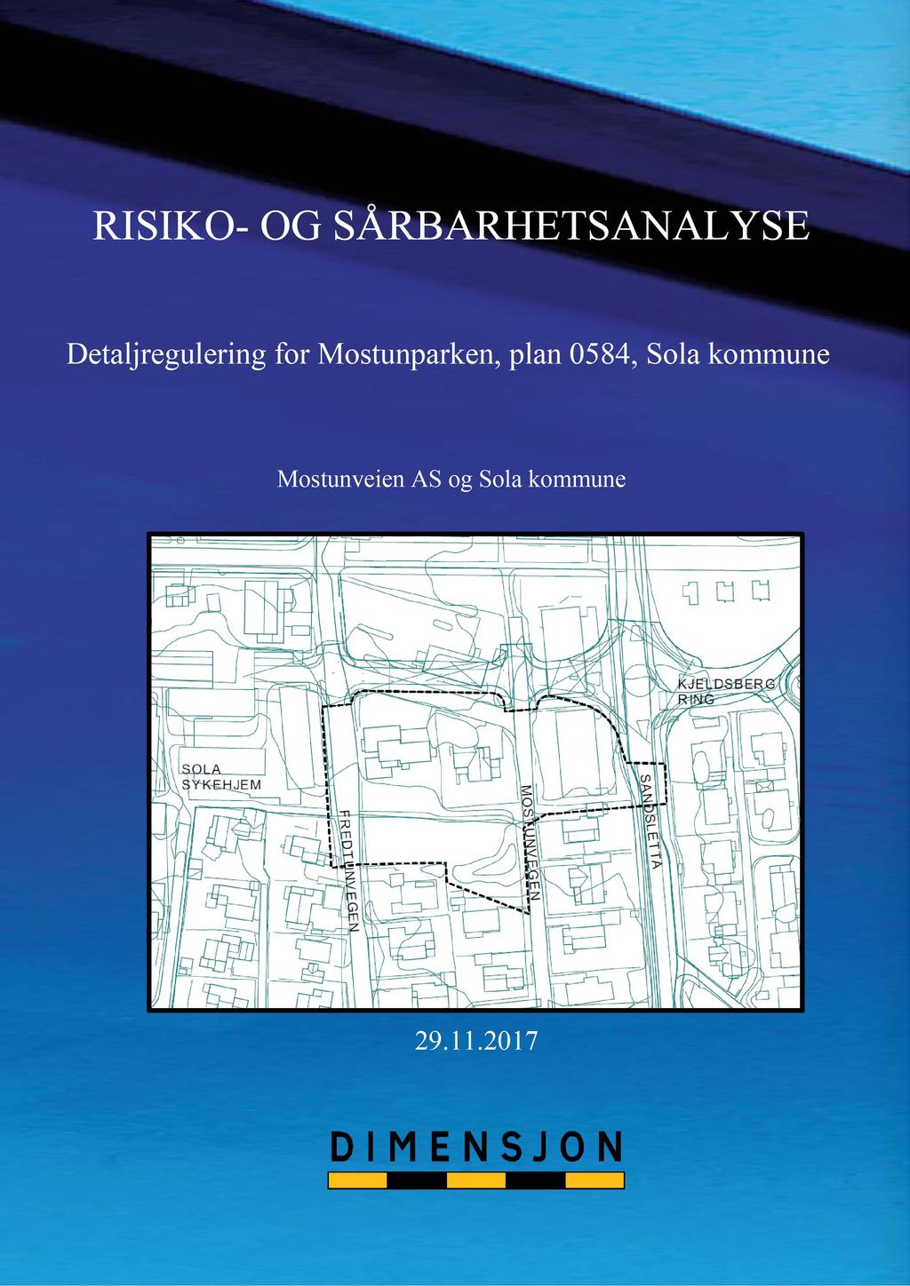 RISIKO - OG SÅRBARHETS ANALYS E Detaljregulering for Mostunparken, plan 0584, Sola kommune Mostunve i en AS og Sola
