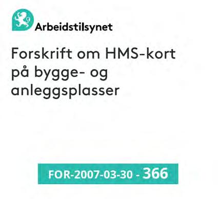 Forskrift om HMS kort på bygge og anleggsplasser HMS_kort_ByggAnlegg Fra 2018 ser HMS-kort i bygge- og anleggsnæringen slik ut.