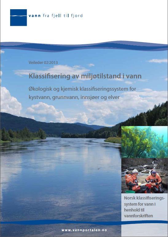 Klassifiseringsveileder «02:2013» Vitenskapelig basert klassifiseringssystem er sammen med kartlegging og overvåking viktig forutsetning for kunnskapsbasert forvaltning Utarbeide en