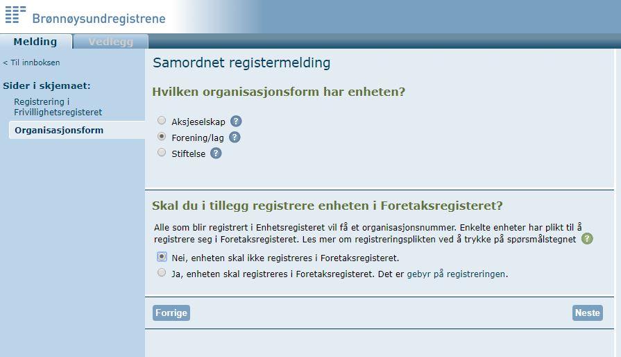 Steg 3: Kryss av for «forening/lag» og «Nei, enheten skal ikke registreres i Foretagsregisteret».