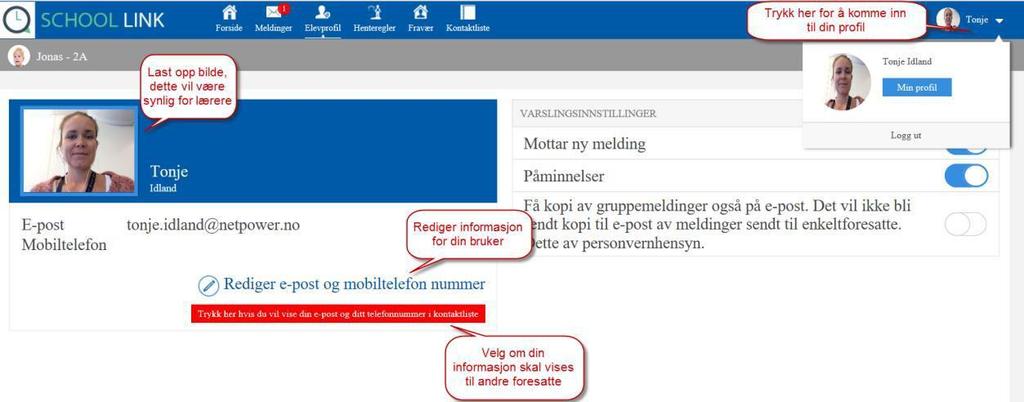 7. Min profil som foresatt For å komme til din profil, trykk på navnet ditt i øverste menyrad. Dette åpner en nedtrekksmeny hvor du så kan trykke på "Min profil".