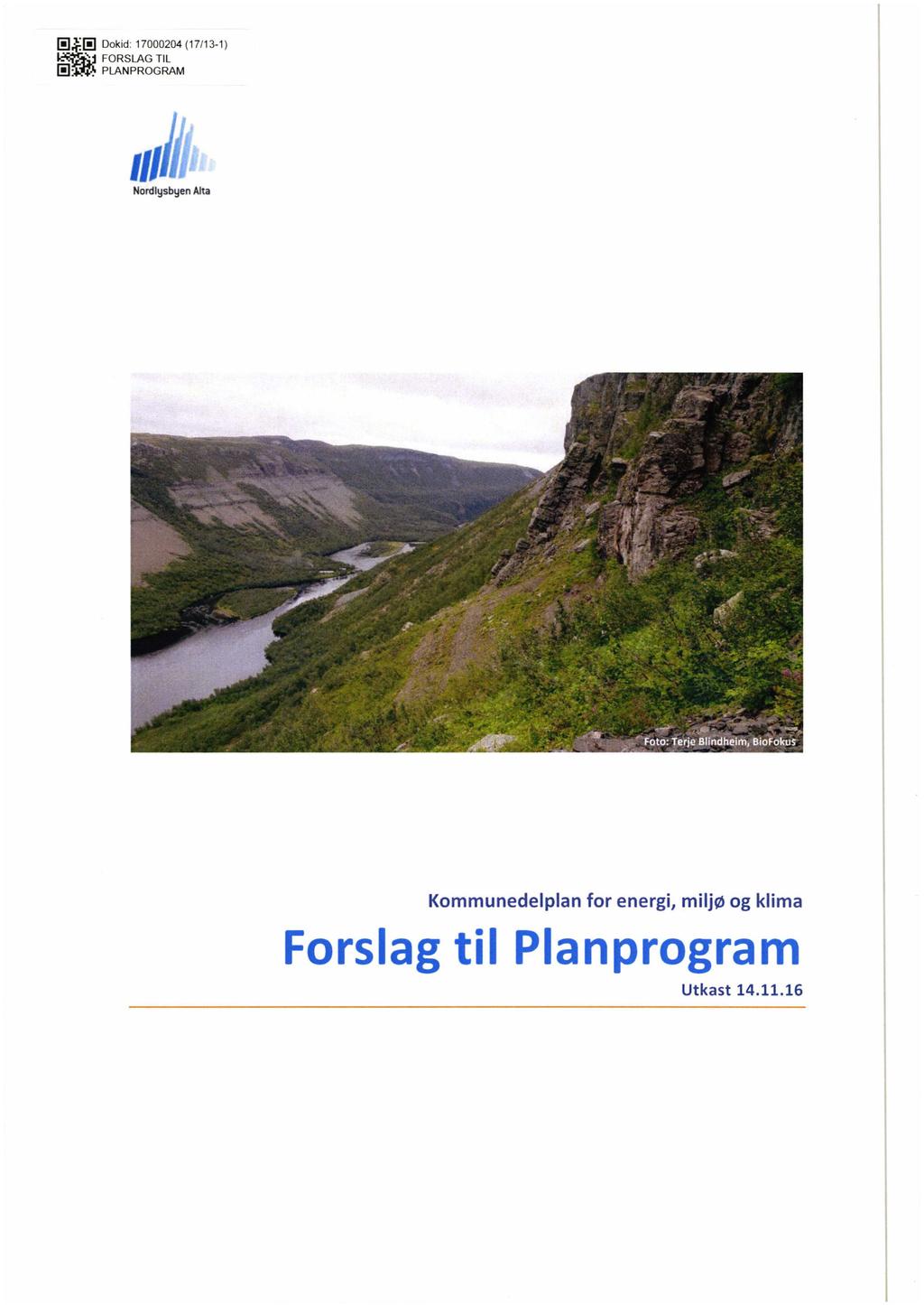 E El- E] Dokid: 17oo02o4(17/13-1) ~ FORSLAGTIL _ PLANPROGRAM Nordlgsbgen Alta