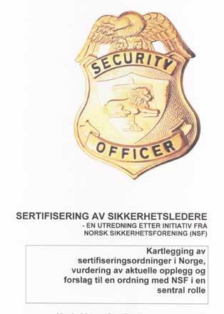 Norsk Sikkerhetsforening gjennom 40 år 1975-2015 Det nye studiet ble markedsført gjennom flere kanaler.
