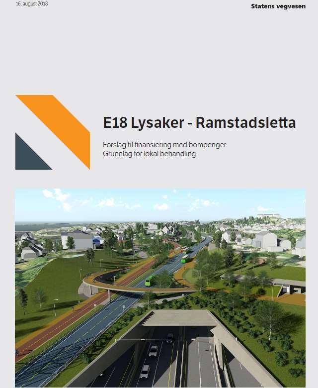 E18 Lysaker - Ramstadsletta Forslag til finansiering med bompenger Fra Statens vegvesen -Region øst Grunnlag for lokal behandling