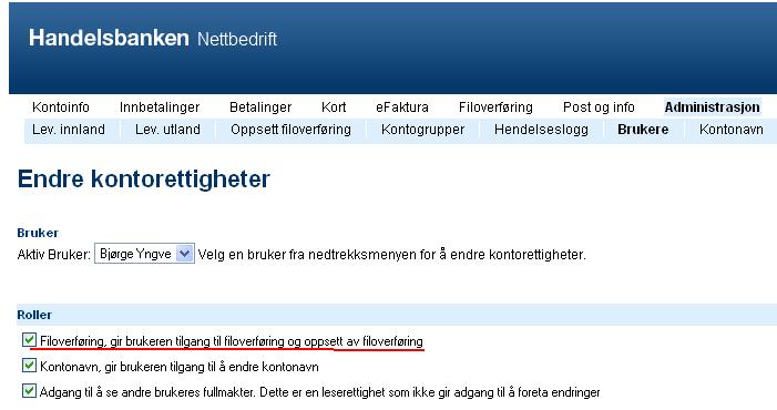 Bedre fullmaktsoversikt - roller og rettigheter Rettigheter: Filoverføring per bruker Filoverføring er en rolle som blir gitt per bruker og gjelder tilgang til både Oppsett filoverføring og valgene