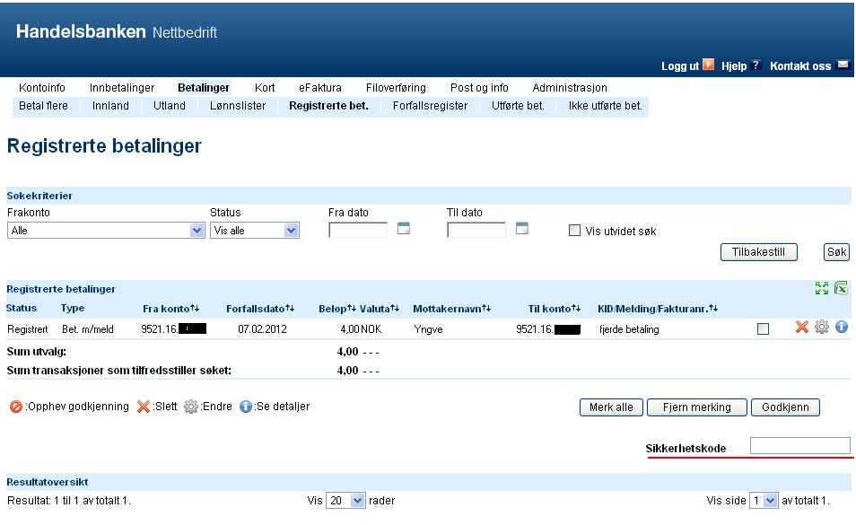 Forbedret sikkerhetsløsning Ved godkjenning av alle betalingstyper, (Innland, utland og kontoregulering) er det nå nødvendig å taste sikkerhetskode.