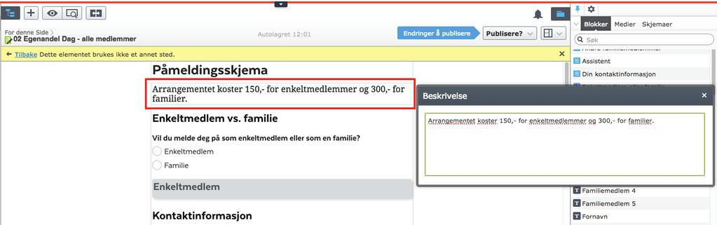 Skjemaet vises ikke på nettsiden før du har lagt det inn på arrangementsiden.