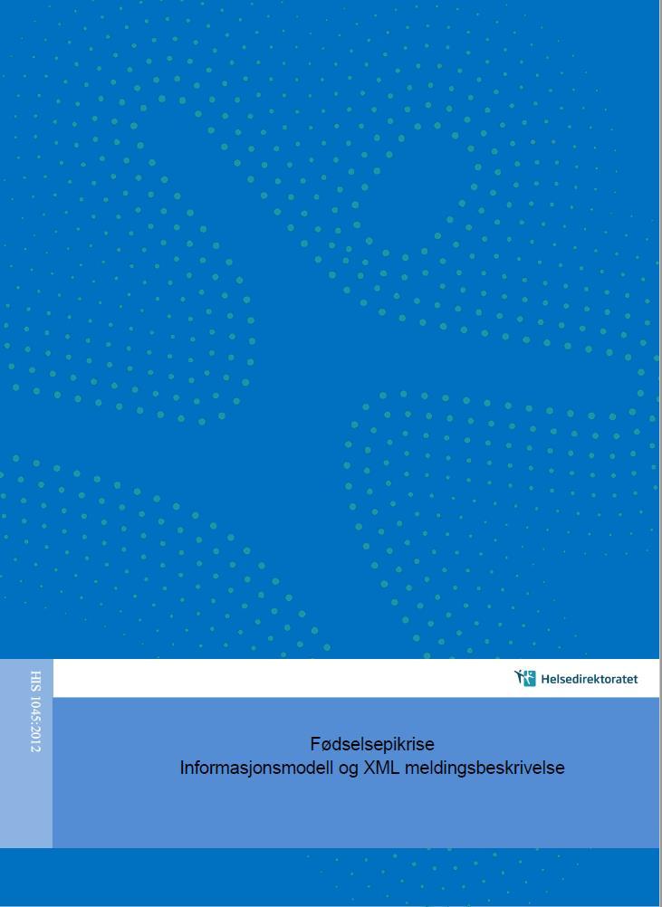 Standard for Fødselsepikrise Om standarden Bruksområde: epikrise for mor og barn etter fødsel Utarbeidet i 2009-10, gjennom ELIN-H