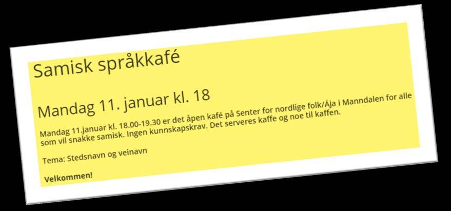 94 Under fylkesutdanningssjefens samiskkonferanse i Tromsø i mars 2016 ble det drøftet problemer knyttet til det samiske språkets funksjon i den økonomiske og praktiske hverdagens moderniseringsbehov