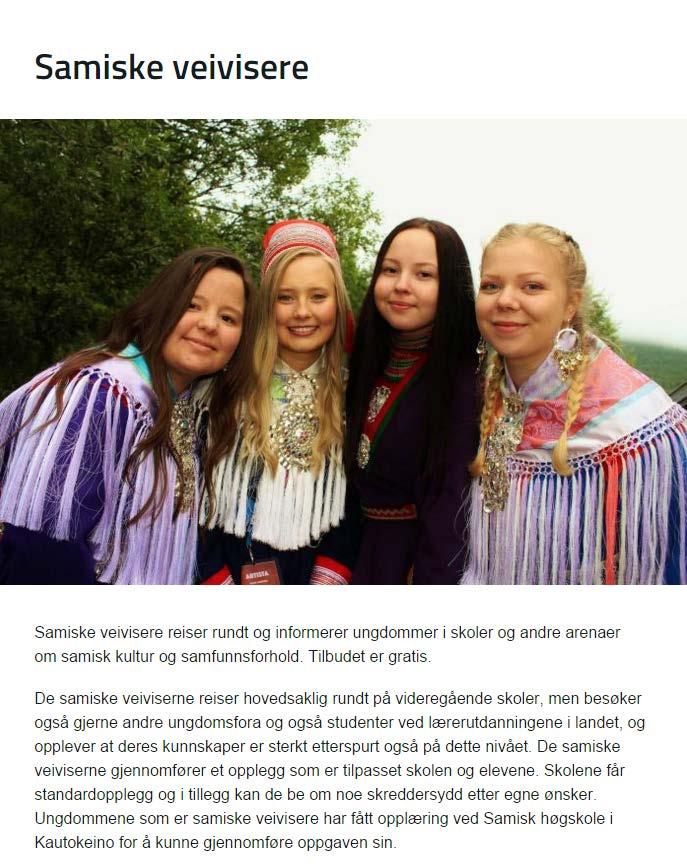 98 Formidling fra samisk kultur I henhold til samarbeidsavtalen mellom Sametinget og Troms fylkeskommune skal fylkeskommunen arbeide for å sikre elevene i de videregående skolene i Troms