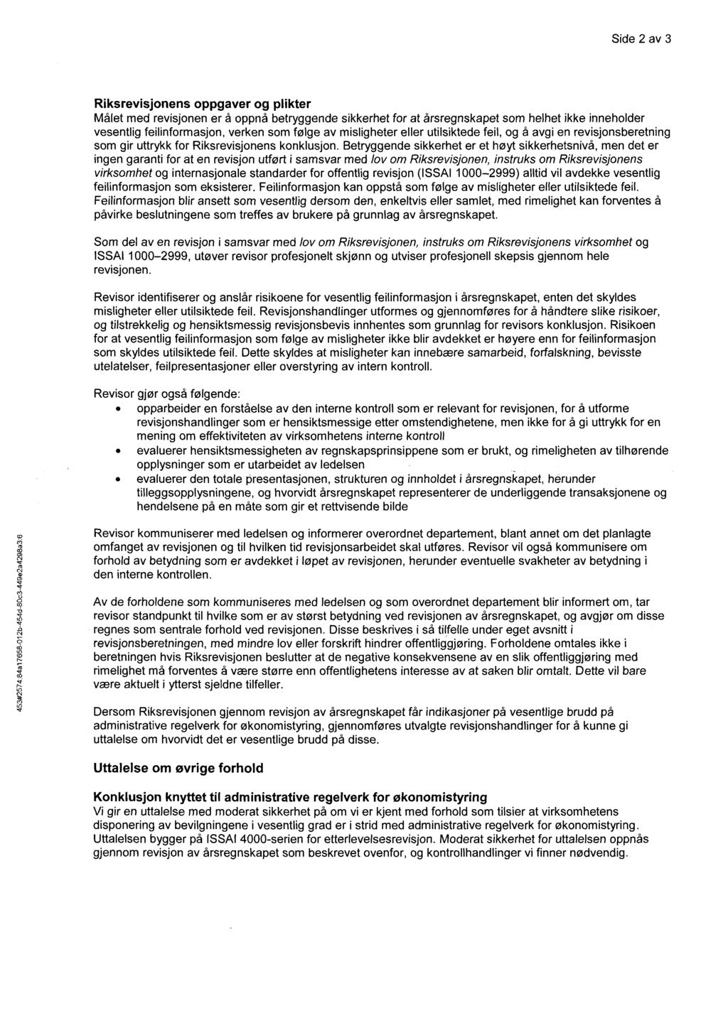453#2574:84a l 7658-01 2b-454d-BOC3-449e2a4298a3:6 Side 2 av 3 s oppgaver og plikter Målet med revisjonen er å oppnå betryggende sikkerhet for at årsregnskapet som helhet ikke inneholder vesentlig