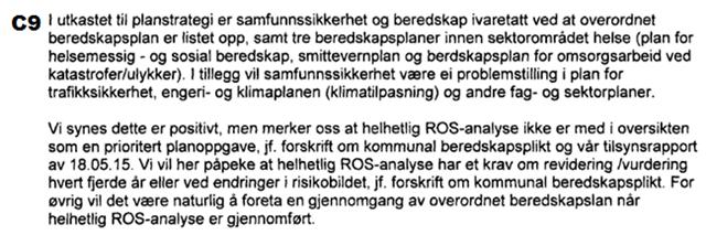 tydeliggjør sammenheng mellom arealdisponering i henhold til overgripende planeringsstrategier og utfordringer ut fra et helhetlig perspektiv, og at disse utgjør ett godt grunnlag ved revidering av