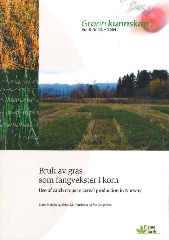 Forsøksfaktorer Korn: 2r-bygg, 6r-bygg, havre og hvete Fangvekst: Italiensk raigras, engelsk raigras, timotei, engsvingel, hundegras, hybridraigras, raisvingel,