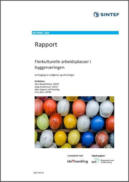 Prosjektrapporten Forskjeller og likheter mellom norske og utenlandske arbeidstakere Muligheter knyttet til flerkulturelle arbeidsplasser Utfordringer knyttet til flerkulturelle arbeidsplasser