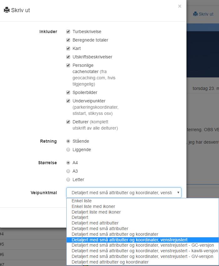 Både turforslag og planlagte turer kan skrives ut. For å åpne utskriftsdialogen, trykker du på menypunktet «Skriv ut». Avhengig av hva du ønsker å skrive ut, må du velge hva som skal inkluderes.