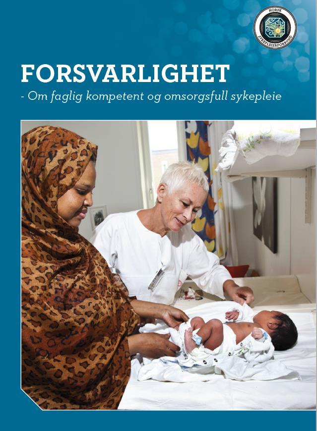 NSFs hefte om faglig forsvarlighet Revidert i april 2018 og er under trykking Er lagt ut på www.nsf.