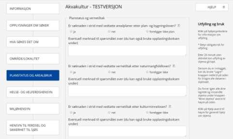 5.5 PLANSTATUS OG AREALBRUK Figur 5.5-1, Testversjon søknadsskjema akvakultur side 5.5.1: Planstatus og arealbruk 5.5.1 Planstatus og vernetiltak Her forklares det om omsøkt lokalitet er i strid med / kommer i konflikt med eksisterende planer og lover.