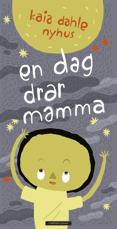 En dag drar mamma Forfatter: Kaia