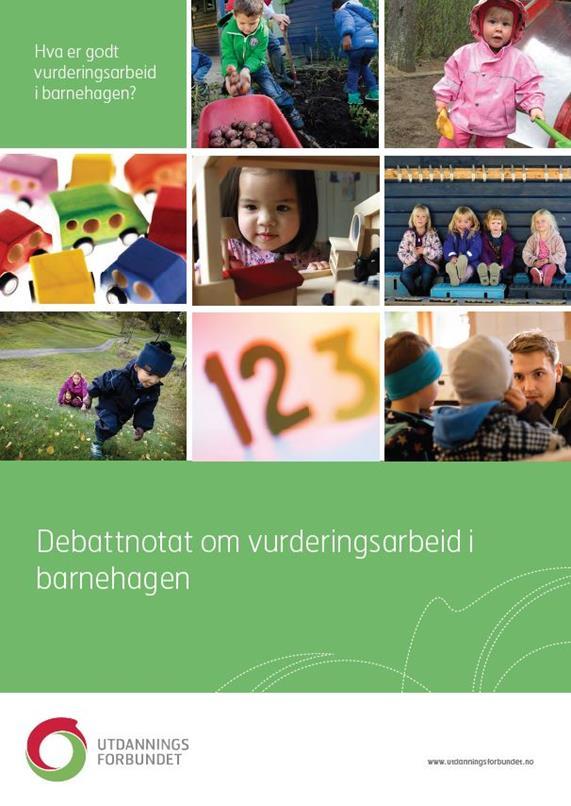 Vurdering Barnehagen skal jevnlig vurdere det pedagogiske arbeidet.