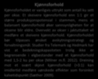 Kuene er vanligvis høyproduktive fra de er 4-5 år gamle og reproduksjonen avtar når kuene blir rundt 12 år gamle (Garel m.fl. 2009).