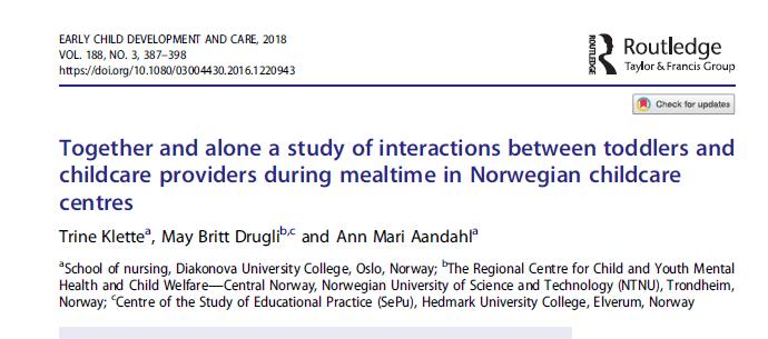 De minste blir oversett i måltidene i barnehagen Trine Klette et al. (2018) 50% av Personalet gikk mye til og fra, byttet plass underveis eller satte seg ikke ned med barna.