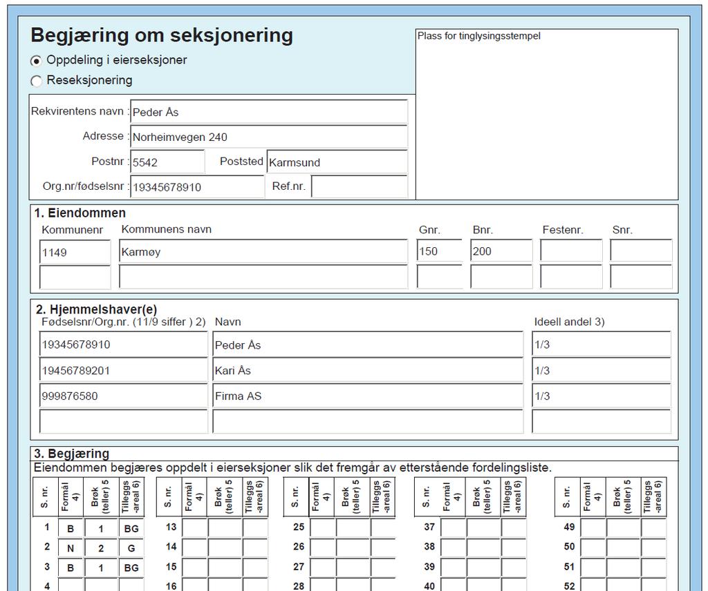 10. SEKSJONERINGSSKJEMA EKSEMPEL 11. SPØRSMÅL SOM FOREKOMMER OFTE I FORBINDELSE MED SEKSJONERING Kan vi ordne med søknadspapirene selv?