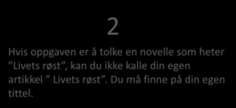 Tre feil du ikke må gjøre når du finner på titler 2 Hvis oppgaven er å tolke en novelle som