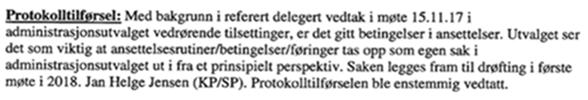 representant fra fagforening. Dette fungerer bra. I tilsettingssaker er det viktig at de som har mest kompetanse på hvem som er den best kvalifiserte søkeren har avgjørende betydning for utfallet.