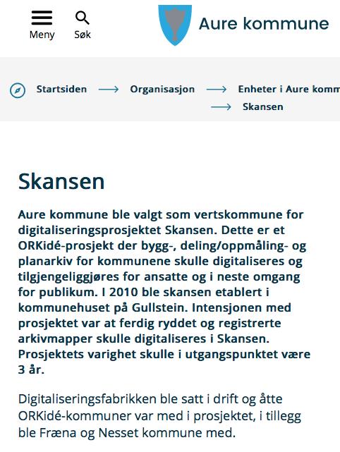 Fra skanse til skanse til Skansen Videreføre digitalisering av alt arkivverdig materiale Forenkle gjenfinning Lage underlag for kunstig intelligens