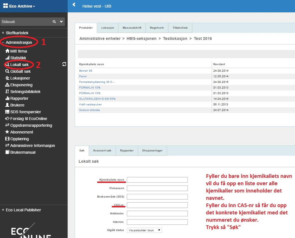 Hvordan søke etter kjemikalier som er tilknyttet din lokasjon 1. Trykk på «Administrasjon» 2.