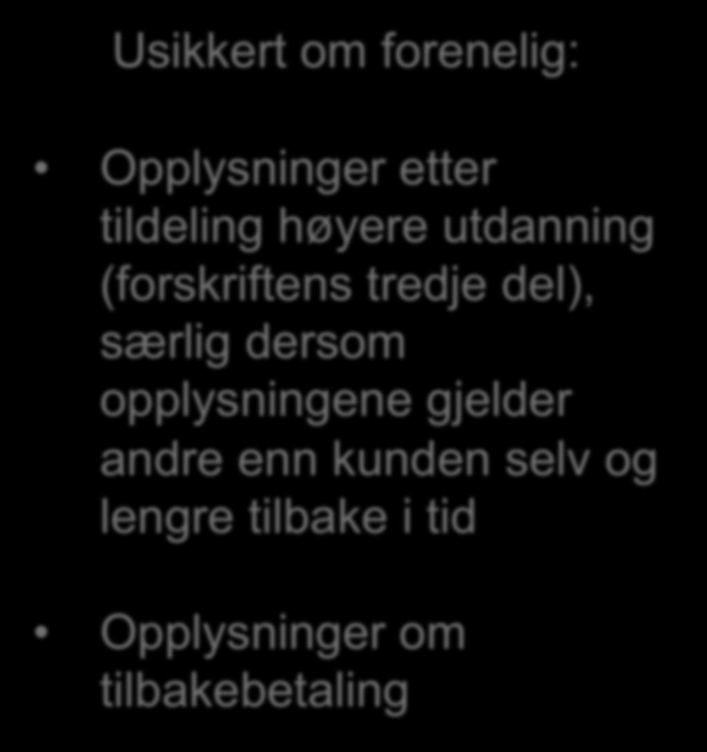 til høyere utdanning Opplysninger om tidligere bokontroll Usikkert om forenelig: Borteboer Opplysninger etter tildeling