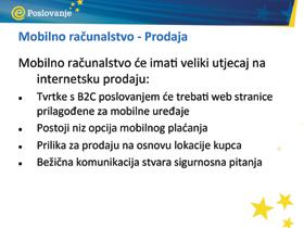 PriruËnik za trenere Mobilno računalstvo prodaja Na kraju, važno je procijeniti utjecaj mobilnog računalstva na prodaju putem interneta.