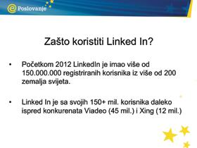 LinkedIn je najveća svjetska profesionalna mreža s više od 225 milijuna članova, namijenjena ponajviše ljudima koji traže posao.