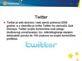 Twitter Twitter svojim korisnicima nudi uslugu društvenog umrežavanja i tzv.