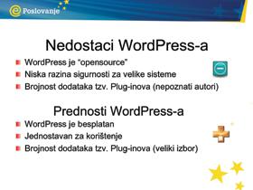 Potrebno je imati u vidu i nedostatke WordPressa. Radi se o otvorenom kodu te je stoga razina sigurnosti niža. Ima velik broj dodatnih priključaka (eng.