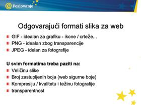 kvalitetu Koji su odgovarajući formati slika za web? GIF idealan za grafiku ikone/crteže.