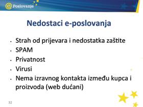 PriruËnik za trenere Nedostaci e-poslovanja Sigurnost i prijevara I kupci i prodavatelji snose rizik od prijevare - prodavatelji riskiraju krađu podataka kreditnih kartica.