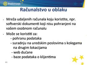 PriruËnik za trenere oblak smanjuje troškove održavanja IT-a, dok računalstvo u oblaku općenito smanjuje potrošnju energije. Podaci, pohranjeni i dostupni bilo kada i bilo gdje.