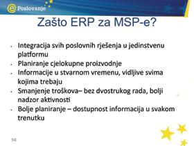 Enterprise Resource Planning) skup je aplikacija (višemodulni aplikacijski softver) koje podržavaju niz poslovnih procesa poput računovodstva, financira, planiranja, prodaje/ nabave i poboljšavaju