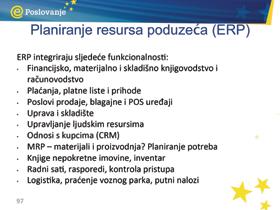 PriruËnik za trenere informacija između svih poslovnih funkcija u tvrtki, upravlja vezama s vanjskim organizacijama, a ERP prati resurse (npr. novčana sredstva, sirovine) te obveze poduzeća (npr.