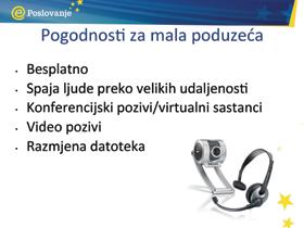 PriruËnik za trenere Neke od glavnih prednosti Skypea su: 1. Cijena - Za pozive između dva pojedinca Skype je besplatan - konferencijski pozivi bez videa su besplatni za najviše 25 osoba 2.