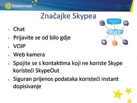 Tamo je gdje ste i vi - Sa svojih nekoliko verzija, Skype se može koristiti bilo gdje, na gotovo bilo kojem uređaju, bilo da se radi o uredskom računalu, laptopu, tabletu ili pametnom telefonu. 4.