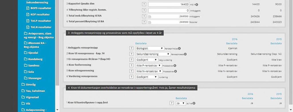 1 Kapasitet, krav og resultater Klikk på første skjemagruppen, som åpner skjemaer for prosesskrav, rensekrav og renseresultater, Det er svært viktig å registrere korrekt renseprinsipp for alle RA i
