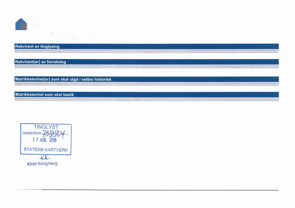 * Melding til tinglysing Det er ført en sammenslåing i matrikkelen l-øpenummef for f0 et"i 93 502017536 Det er ført med brukstilfelle: Sammenslåing av matrikkelenheter Vedleggi J3 Rekvirent av