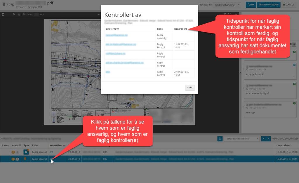 BIM2Share Kommentering & Signering med roller: Brukerveiledning side 10/21 Ikonfarge Betydning Prosesstrinn Statuskode Grå K + grå A: faglig kontroll er ikke startet, og faglig Mottatt Null eller