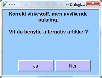 5 / 8 4. Når alternativ preparat benyttes skal følgende kontrolleres: At alle preparater er fra samme produsent.