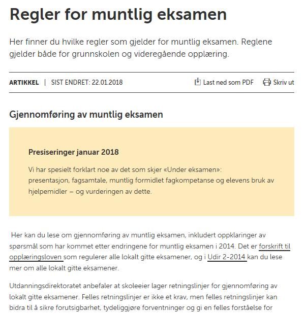 Muntlig eksmen oppdatert artikkel 21.01.18 Presiseringer januar 2018 «Under eksamen»: presentasjon, fagsamtale, muntlig formidlet fagkompetanse og elevens bruk av hjelpemidler og vurderingen av dette.